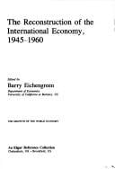 The reconstruction of the international economy, 1945-1960