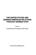 The United States and German-American relations through German eyes
