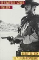 The ultimate Clint Eastwood trivia book