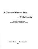 A glass of green tea--with Honig