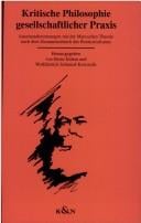 Kritische Philosophie gesellschaftlicher Praxis
