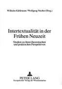 Intertextualität in der Frühen Neuzeit: Studien zu ihren theoretischen und praktischen Perspektiven (Frühneuzeit-Studien) (German Edition)