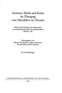 Literatur, Musik und Kunst im Übergang vom Mittelalter zur Neuzeit