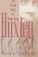 The major prose of Thomas Henry Huxley