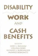 Disability, work, and cash benefits