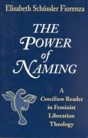 The Power of Naming: A Concilium Reader in Feminist Liberation Theology (Concilium Series (Maryknoll, N.Y.).)