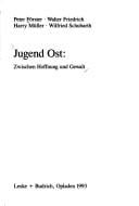 Jugend Ost: Zwischen Hoffnung und Gewalt (German Edition)