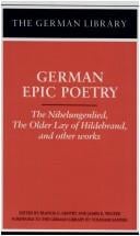 German Epic Poetry: The Nibelungenlied, The Older Lay of Hildebrand, and other works (German Library)