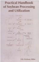 Practical handbook of soybean processing and utilization