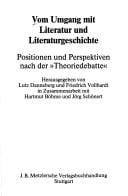 Vom Umgang mit Literatur und Literaturgeschichte