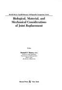 Biological, material, and mechanical considerations of joint replacement