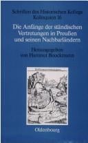 Die Anfänge Der Ständischen Vertretungen in Preusen Und Seinen Nachbarländern (Schriften Des Historischen Kollegs) (German Edition)