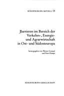 Barrieren im Bereich der Verkehrs-, Energie- und Agrarwirtschaft in Ost- und Südosteuropa