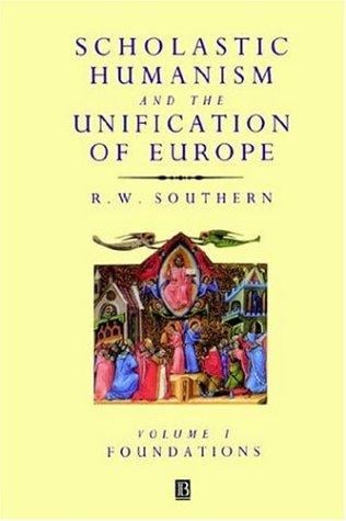 Scholastic Humanism and the Unification of Europe (Scholastic Humanism and the Unification of Western Europe)