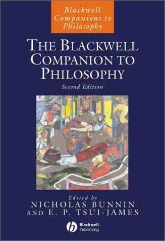 The Blackwell companion to philosophy