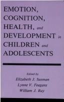 Emotion, cognition, health, and development in children and adolescents