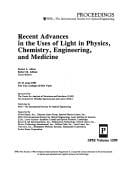 Recent advances in the uses of light in physics, chemistry, engineering, and medicine
