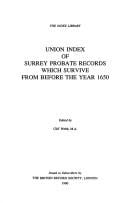 Union index of Surrey probate records which survive from before the year 1650