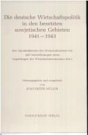 Die Deutsche Wirtschaftspolitik in den besetzten sowjetischen Gebieten 1941-1943: Der Abschlussbericht des Wirtschaftsstabes Ost und Aufzeichnungen ... 19. und 20. Jahrhunderts) (German Edition)
