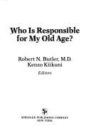 Who is responsible for my old age?