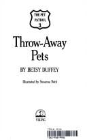 Throw-away pets