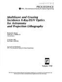 Multilayer and grazing incidence X-ray/EUV optics for astronomy and projection lithography