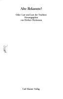 Alte Bekannte? oder, Last und Lust der Tradition