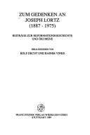 Zum Gedenken an Joseph Lortz (1887-1975): Beiträge zur Reformationsgeschichte und Ökumeme (Veröffentlichungen des Instituts für Europäische ... Beiheft) (German Edition)