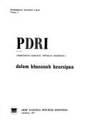 PDRI (Pemerintah Darurat Republik Indonesia) dalam khasanah kearsipan