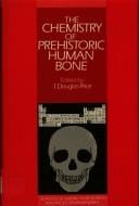 The Chemistry of prehistoric human bone