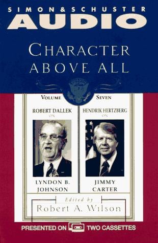 Character Above All Volume 7 Robert Dallek on Lyndon Johnson and Hendrik Hertzbe