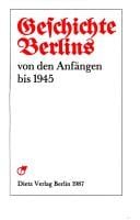 Geschichte Berlins, von den Anfängen bis 1945 (German Edition)