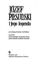 Józef Piłsudski i jego legenda