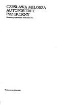 Czesława Miłosza autoportret przekorny