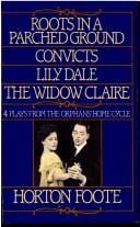 Works (Convicts / Lily Dale / Roots in a Parched Ground / The Widow Claire)