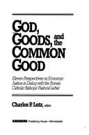 God, goods, and the common good