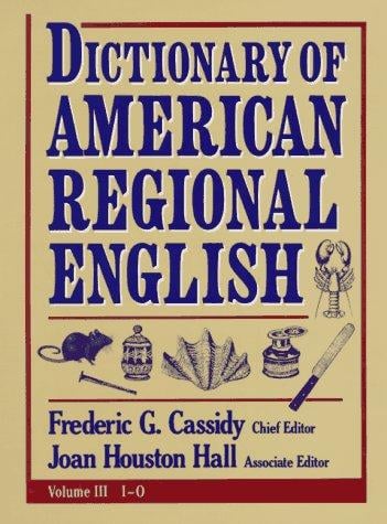 Dictionary of American Regional English, Volume I (A-C)