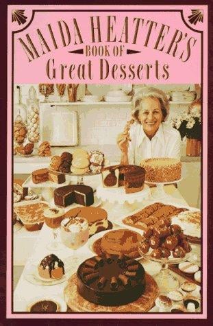Maida Heatter's book of great desserts