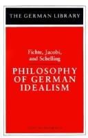 Philosophy of German Idealism: Fichte, Jacobi, and Schelling (German Library)