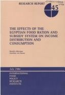 The effects of the Egyptian food ration and subsidy system on income distribution and consumption