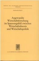 Angewandte Wirtschaftsforschung im Spannungsfeld zwischen Wirtschaftstheorie und Wirtschaftspoilitik [sic]