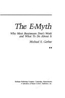 The E-myth, why most businesses don't work and what to do about it