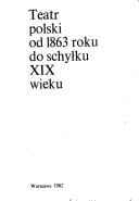 Teatr polski od 1863 roku do schyłku XIX wieku