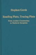 READING PLATO, TRACING PLATO: FROM ANCIENT COMMENTARY TO MEDIEVAL RECEPTION