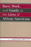 Race, work, and family in the lives of African Americans