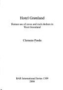 HOTEL GRONLAND: HUMAN USE OF CAVES AND ROCK SHELTERS IN WEST GREENLAND