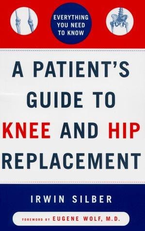 A patient's guide to knee and hip replacement