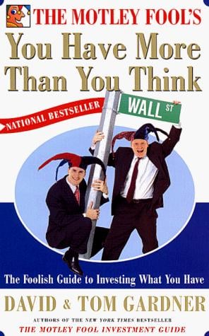 The Motley Fools You Have More Than You Think