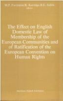 The Effect on English domestic law of membership of the European Communities and of ratification of the European Convention on Human Rights