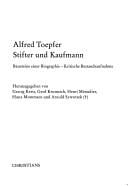 Alfred Toepfer, Stifter und Kaufmann: Bausteine einer Biographie - kritische Bestandsaufnahme (German Edition)